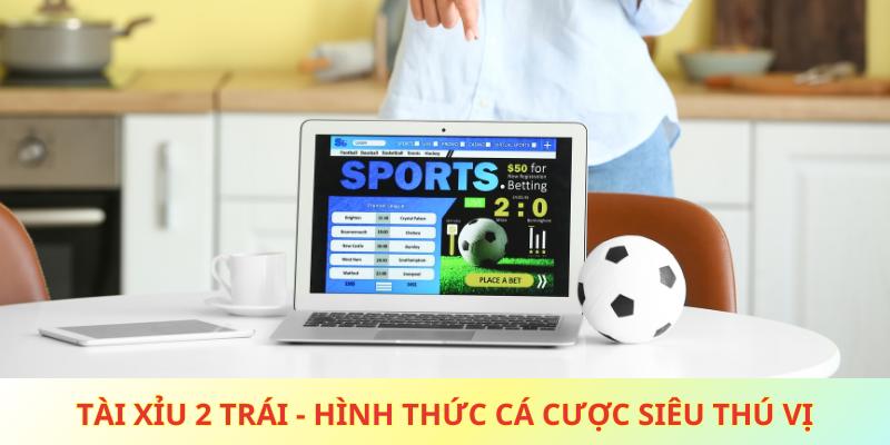 tài xỉu 2 trái 188bet