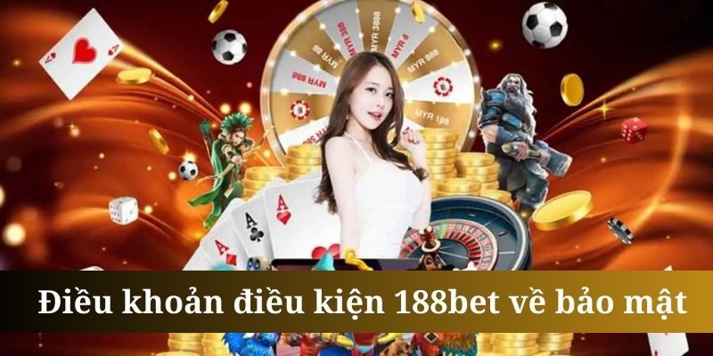 Điều khoản điều kiện 188bet chỉ khai thác thông tin khi được sự đồng ý