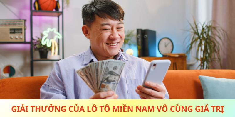 Giải thưởng của lô tô miền Nam vô cùng giá trị